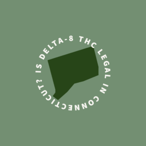 is delta 8 thc legal in connecticut, delta 8 thc, delta-8, delta-8 thc, delta 8 legality, connecticut