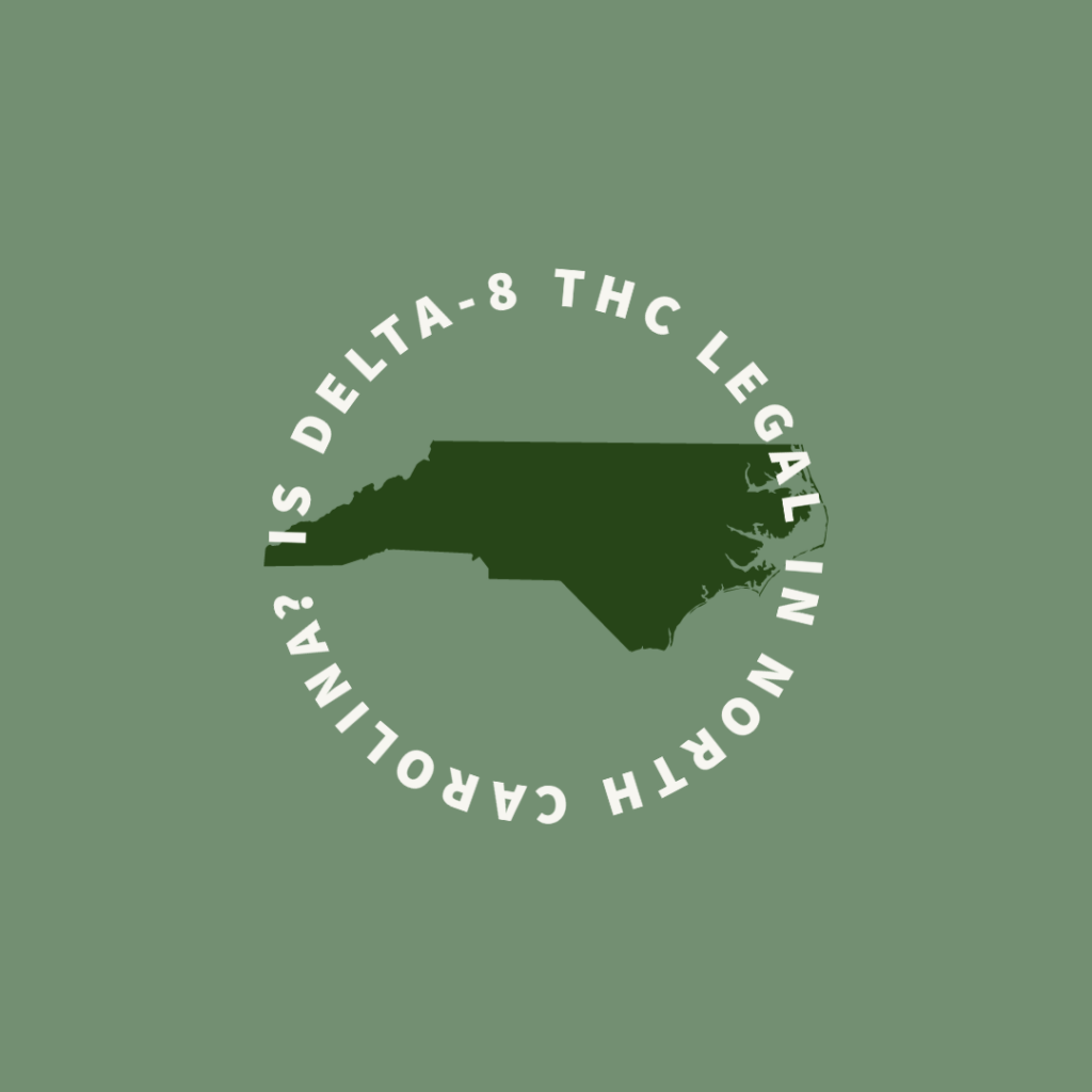 is delta-8 thc legal in north carolina, north carolina, delta 8 thc, delta 8, legality, d8